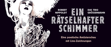 Event-Image for 'Ein rätselhafter Schimmer (Poetische Amüsierschau)'