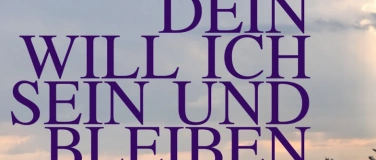 Event-Image for 'Dein will ich sein und bleiben'