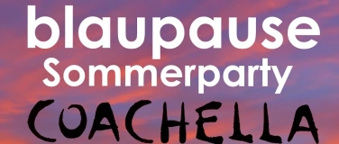 Event-Image for 'Blaupause Sommerparty Coachella'