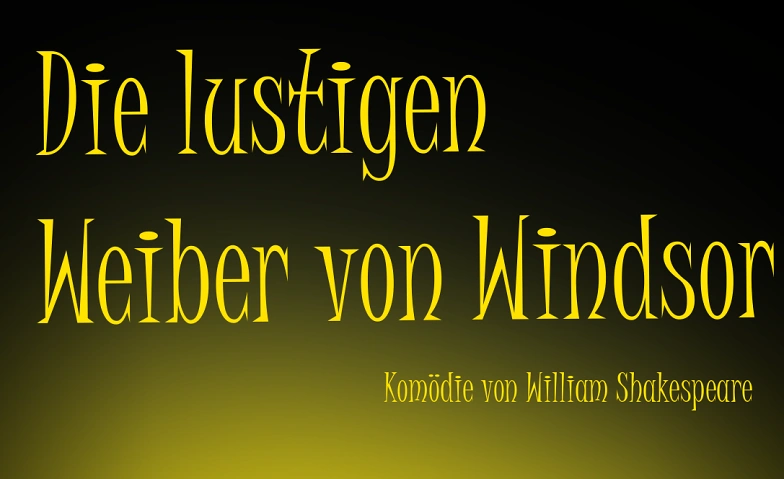Die lustigen Weiber von Windsor von William Shakespeare Tickets