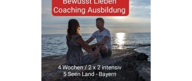 Event-Image for 'Bewusst Lieben Coach Ausbildung 5 Seen Land - 4 Wo intensiv'