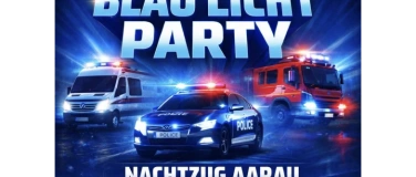 Event-Image for 'BLAULICHT PARTY AARAU'