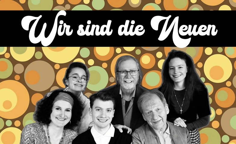 Event-Image for 'WIR SIND DIE NEUEN - Theaterkom&ouml;die'