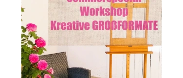 Event-Image for 'Kreative GROßFORMATE Sommerspecial Workshop'