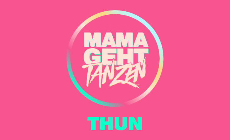 MAMAGEHTTANZEN-Thun Billets