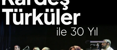 Event-Image for '30 Jahre KARDEŞ T&Uuml;RK&Uuml;LER'