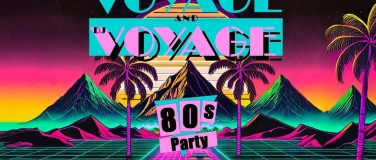 Event-Image for 'VOYAGE & VOYAGE 80er Party'