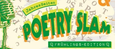 Event-Image for 'JahresSeiten Poetry Slam: Fr&uuml;hlings-Edition'