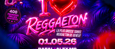 Event-Image for 'I <3 REGGAETON #3 - La plus grosse soir&eacute;e Reggaeton de GE'