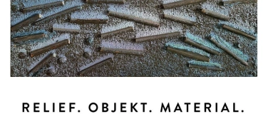 Event-Image for 'Kuratoren-Führung in der Ausstellung RELIEF.OBJEKT.MATERIAL'