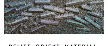 Event-Image for 'RELIEF. OBJEKT. MATERIAL'