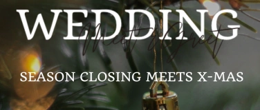 Event-Image for 'Wedding Meet & Greet - Season Closing meets X-MAS'