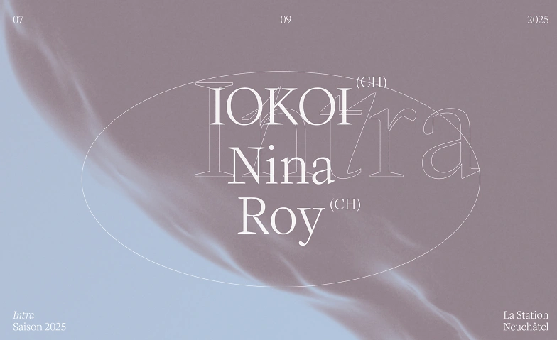 INTRA &ndash; Nina Roy (CH) et IOKOI (CH) Tickets