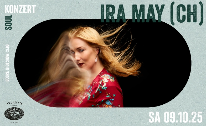 Ira May (CH) Atlantis, Klosterberg 13, 4010 Bâle Billets