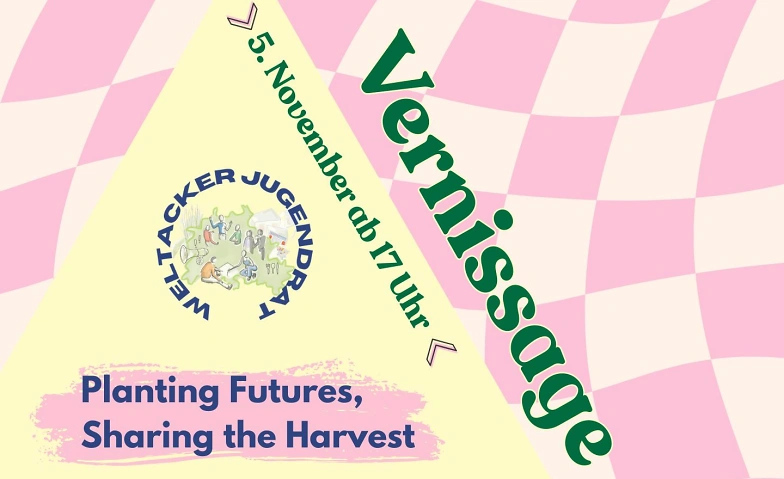 Event-Image for 'Ausstellung: Planting Futures, Sharing the Harvest'