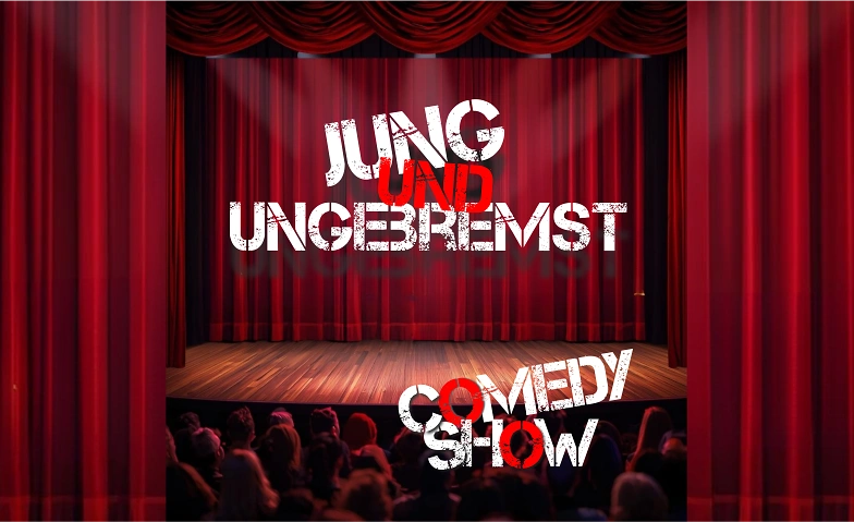 "Jung und ungebremst!" Tickets