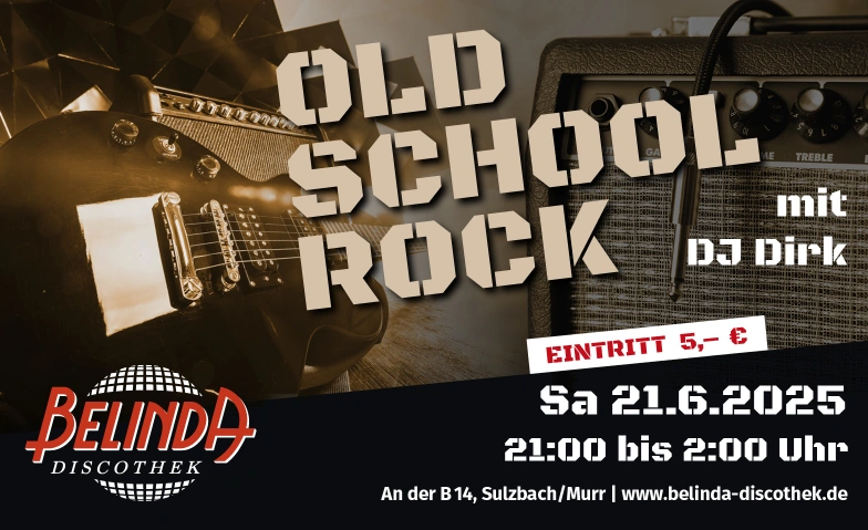 Old School Rock mit DJ Dirk Belinda Discothek, Backnanger Straße 78, 71560 Sulzbach an der Murr Tickets