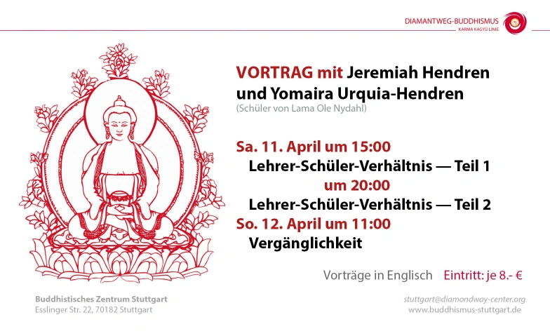 Vortr&auml;ge mit Jeremiah Hendren, Yomaira Urquia-Hendren Buddhistisches Zentrum Stuttgart, Esslinger Stra&szlig;e 22, 70182 Stuttgart Billets