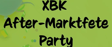 Event-Image for 'XBK After-Marktfete-Party'