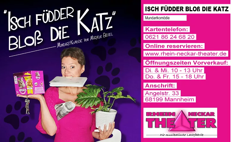 ISCH FÜDDER BLOß DIE KATZ  Mundartkomödie Rhein Neckar Theater Tickets