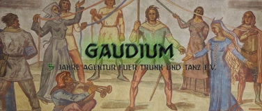 Event-Image for 'GAUDIUM  5 Jahre Agentur für Trunk und Tanz e.V.'