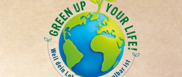 Event-Image for 'Interaktive Nachhaltigkeitsausstellung  GREEN UP YOUR LIFE!'