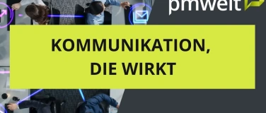 Event-Image for 'pmwelt 2026 Seminar: Kommunikation, die wirkt'