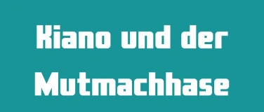 Event-Image for 'Kiano und der Mutmachhase'