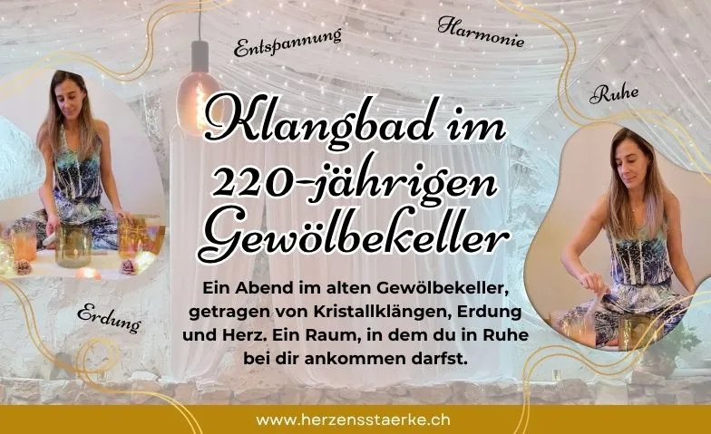 Klangbad im 220-jährigen Gewölbekeller alter Gewölbekeller, Badenerstrasse 17, 5413 Birmenstorf Tickets