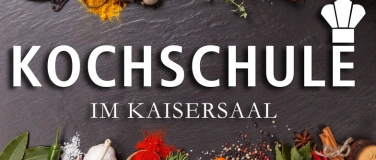 Event-Image for 'Kochkurs in der Kochschule im Kaisersaal: WINTERLICHE AROMEN'