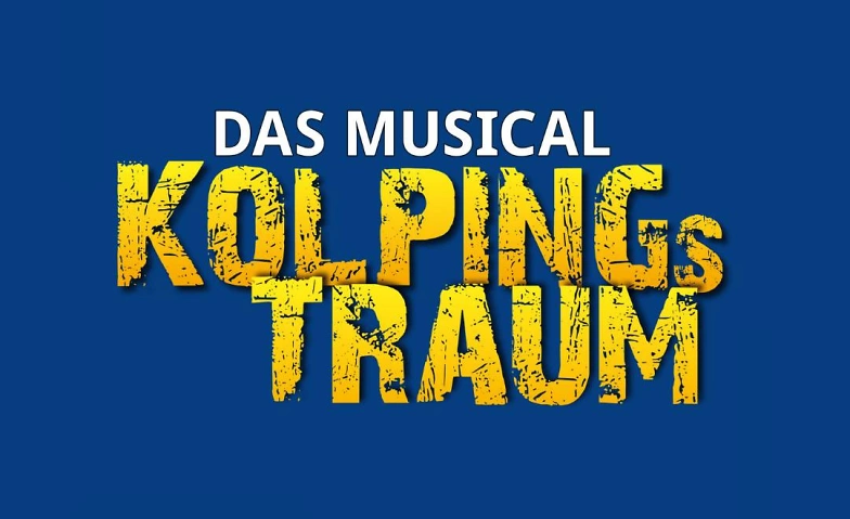 Event-Image for 'Kolpings Traum - das Musical'