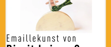 Event-Image for 'KUNST&KAFFEE- EMAILLEKUNST VON BIRGIT LEISER-CONEN'