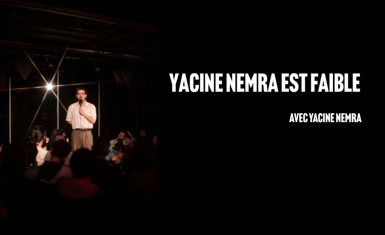 YACINE NEMRA EST FAIBLE Tickets
