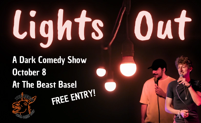 Lights Out - A Dark Comedy Show The Beast Basel Comedy Club, Pfluggässlein 10, 4001 Basel Tickets