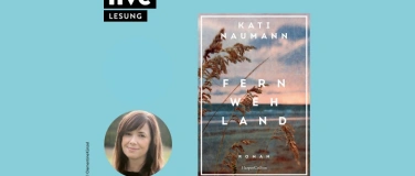 Event-Image for 'LESUNG: Kati Naumann - Fernwehland'