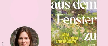 Event-Image for 'LESUNG: Anna Katharina Scheidemantel - Statt aus dem Fenster'