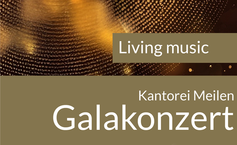Living Music – Galakonzert Kantorei Meilen Ref. Kirche Meilen, Meilen Tickets