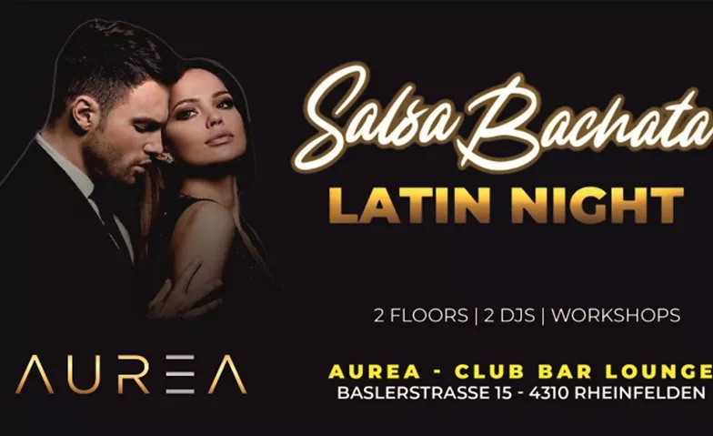 Salsa & Bachata Latin Night 7.12.2024 Aurea, Baslerstrasse 15, 4310 Rheinfelden Tickets