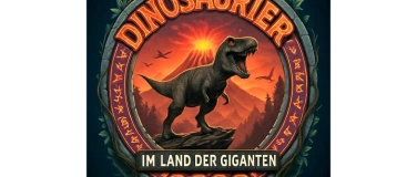 Event-Image for '&bdquo;Dinosaurier im Land der Giganten&ldquo;'
