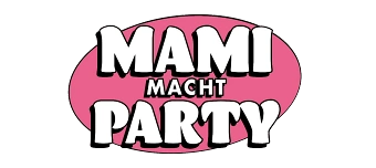 Veranstalter:in von Mami macht Party - Die Clubparty nur f&uuml;r Frauen!