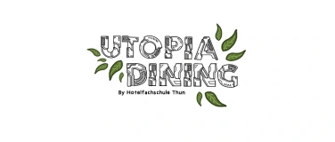 Event-Image for 'Utopia Dining – powered by Hotelfachschule'