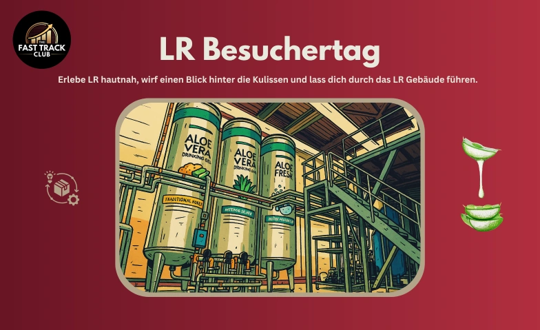 FastTrackClub Team-Event – Tag 1: LR Besuchertag im HQ LR Health & Beauty Headquarter, Kruppstraße 55, 59227 Ahlen Tickets