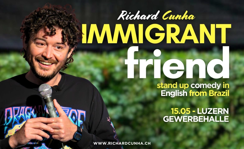 Immigrant Friend - Richard Cunha Gewerbehalle,  Baselstrasse 46, 6003 Luzern Tickets