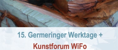Event-Image for '15. Germeringer Werktage & Kunstforum WiFo'