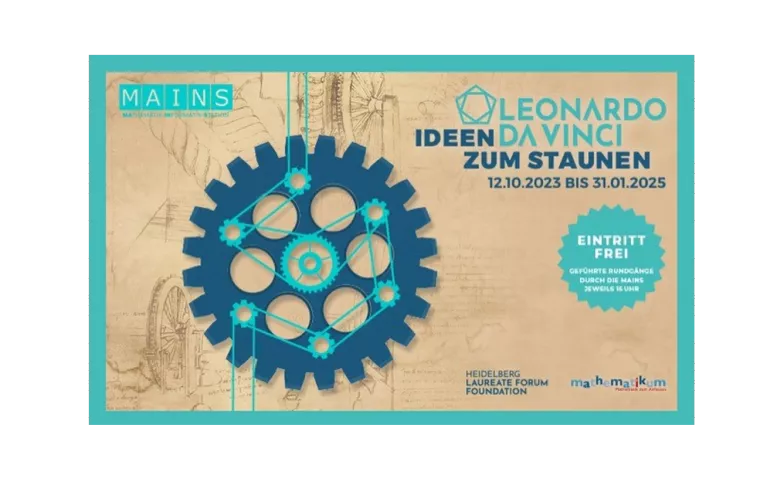 Ausstellung „Leonardo da Vinci: Ideen zum Staunen“ MAINS (Mathematik-Informatik-Station), Kurfürsten-Anlage 52, 69115 Heidelberg Tickets