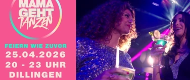 Event-Image for 'Mama geht tanzen Dillingen @ Rhymes Club'