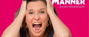 Event-Image for 'M&auml;nner und andere (Kata)Strophen &ndash; Im Leben einer Frau'