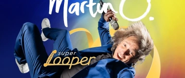 Event-Image for 'Michelstadt-Premiere: Martin O. "Super Looper"'