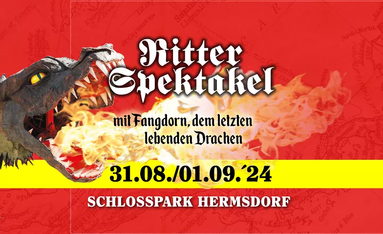 Ritter-Spektakel Schlosspark Hermsdorf / bei O-O Schloss Hermsdorf, Schloßstraße 9, 01458 Ottendorf-Okrilla Billets