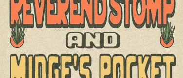 Event-Image for 'Kultur im Zirkus // Reverend Stomp + Midge&rsquo;s Pocket'
